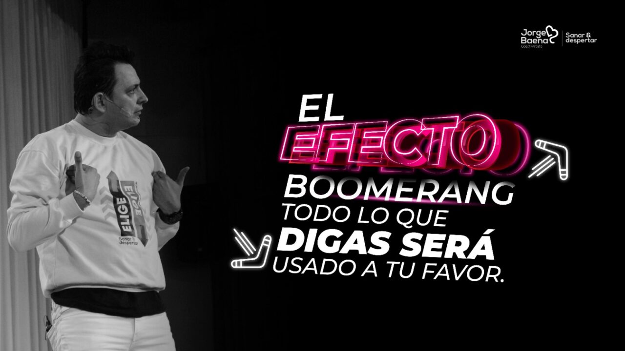 "El efecto boomerang, todo lo que digas será usado a tu favor" coach