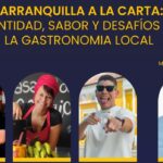 Se acerca Barranquilla a la Carta: identidad, sabor y desafíos de la gastronomía local