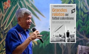 ¡El fútbol se tomará La Cueva!: periodista Estewil Quesada lanza su libro “Grandes relatos del fútbol colombiano”