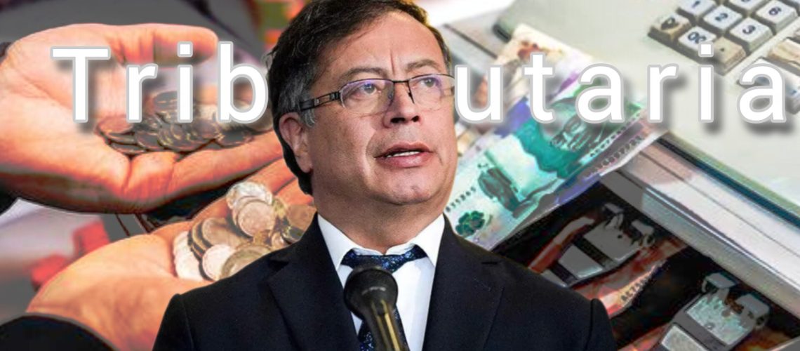 Presidente Gustavo Petro reforma tributaria